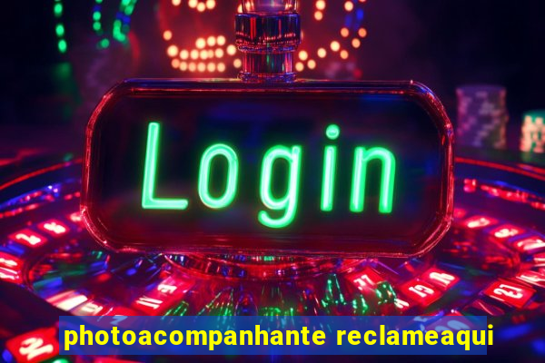 photoacompanhante reclameaqui